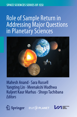 Role of Sample Return in Addressing Major Questions in Planetary Sciences (Space Sciences Issi #74)
