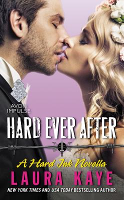 Hard Ever After: A Hard Ink Novella By Laura Kaye Cover Image