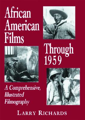 African American Films Through 1959: A Comprehensive, Illustrated Filmography Cover Image
