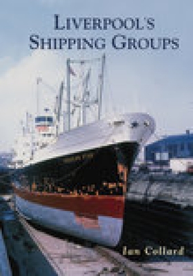 Liverpool's Shipping Groups By Ian Collard Cover Image