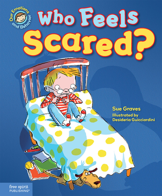Who Feels Scared?: A book about being afraid (Our Emotions and Behavior) Cover Image