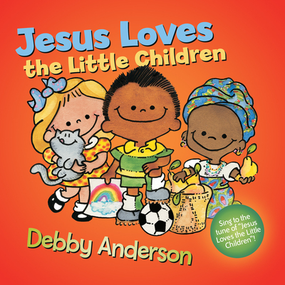 Jesus Loves the Little Children (Cuddle And Sing Series) Cover Image