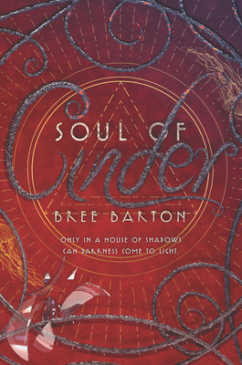 Soul of Cinder (Heart of Thorns #3) By Bree Barton Cover Image