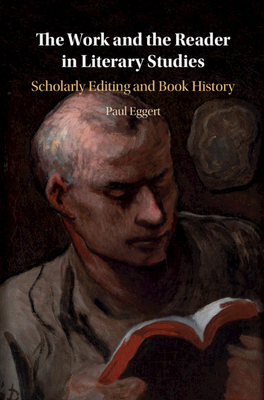 The Work and the Reader in Literary Studies: Scholarly Editing and Book History Cover Image