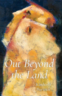 Out Beyond the Land (Carnegie Mellon University Press Poetry Series )
