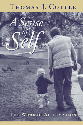 A Sense of Self: The Work of Affirmation By Thomas J. Cottle Cover Image