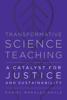 Transformative Science Teaching: A Catalyst for Justice and Sustainability Cover Image