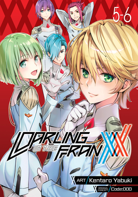 DARLING in the FRANXX Vol. 5-6 By Code:000, Kentaro Yabuki (Illustrator) Cover Image