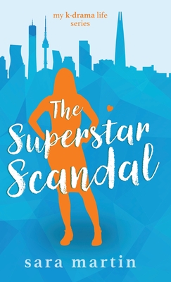 The Superstar Scandal (My K-Drama Life #3)