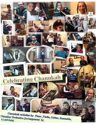 Celebrating Chanukah: Chanukah melodies for piano, violin, guitar with ensemble Cover Image