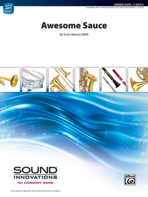 Awesome Sauce: Conductor Score & Parts (Sound Innovations for Concert Band) By Scott Watson (Composer) Cover Image