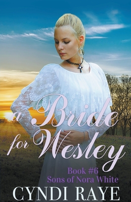A Bride for Wesley By Cyndi Raye Cover Image