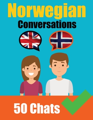Conversations in Norwegian English and Norwegian Conversations Side by Side: Norwegian Made Easy: A Parallel Language Journey Learn the Norwegian lang Cover Image