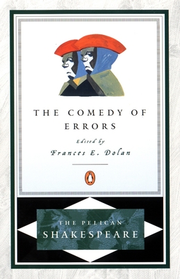 The Comedy of Errors (The Pelican Shakespeare) Cover Image