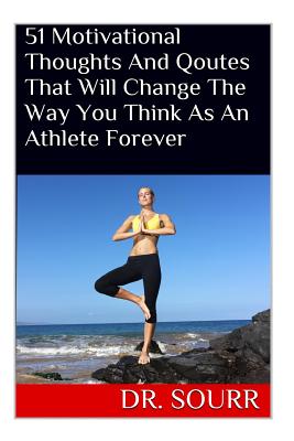 51 Motivational Thoughts And Qoutes That Will Change The Way You Think As An Athlete Forever Cover Image