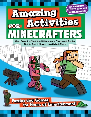 Amazing Activities for Minecrafters: Puzzles and Games for Hours of Entertainment! By Sky Pony Press (Contributions by) Cover Image