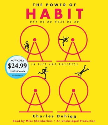 The Power of Habit: Why We Do What We Do in Life and Business By Charles Duhigg, Mike Chamberlain (Read by) Cover Image