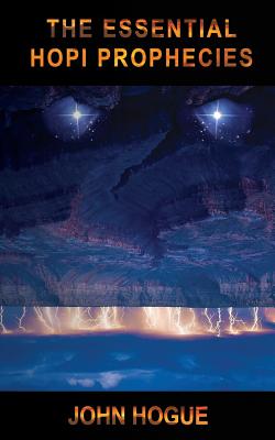 The Essential Hopi Prophecies By John Hogue Cover Image