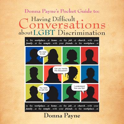 Donna Payne's Pocket Guide to: Having Difficult Conversations about LGBT Discrimination