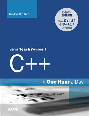 C++ in One Hour a Day, Sams Teach Yourself By Siddhartha Rao Cover Image