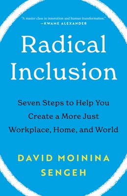 Radical Inclusion: Seven Steps to Help You Create a More Just Workplace, Home, and World By David Moinina Sengeh Cover Image