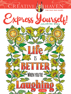 Creative Haven Express Yourself! Coloring Book (Adult Coloring) By Jo Taylor Cover Image