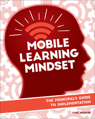 Mobile Learning Mindset: The Principal's Guide to Implementation Cover Image