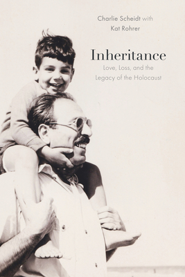 Inheritance: Love, Loss, and the Legacy of the Holocaust (Genocide, Political Violence, Human Rights )