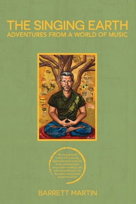 The Singing Earth: Adventures From A World Of Music Cover Image