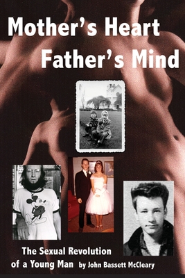Mother's Heart, Father's Mind: The Sexual Revolution of a Young Man By John McCleary, Joan McCleary (Editor) Cover Image