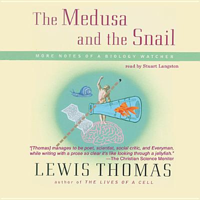 The Medusa and the Snail: More Notes of a Biology Watcher Cover Image