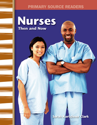 Nurses Then and Now (Social Studies: Informational Text) Cover Image