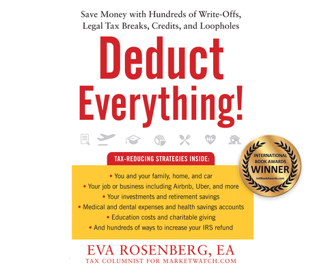 Deduct Everything!: Save Money with Hundreds of Legal Tax Breaks, Credits, Write-Offs, and Loopholes By Eva Rosenberg, Eva Rosenberg (Narrated by) Cover Image
