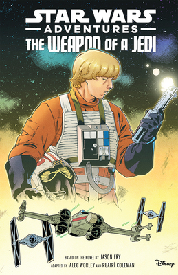 Star Wars Adventures: The Weapon of a Jedi By Jason Fry, Alec Worley (Adapted by), Ruairí Coleman (Illustrator) Cover Image