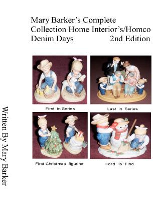 Mary Barker's Complete Collection Home Interior's/ Homco Denim Days 2nd Edition