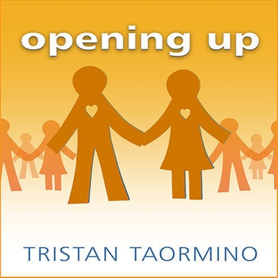 Opening Up: A Guide to Creating and Sustaining Open Relationships Cover Image
