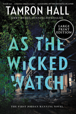 As the Wicked Watch: The First Jordan Manning Novel (Jordan Manning series #1) By Tamron Hall Cover Image