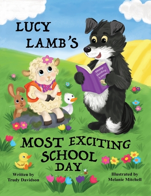 Lucy Lamb's Most Exciting School Day: Encourages a positive attitude towards school and learning (Lucy Lamb's Adventures)