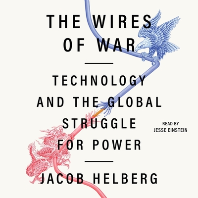 The Wires of War: Technology and the Global Struggle for Power Cover Image