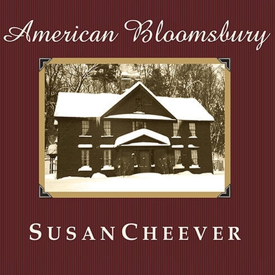 American Bloomsbury: Louisa May Alcott, Ralph Waldo Emerson, Margaret Fuller, Nathaniel Hawthorne, and Henry David Thoreau: Their Lives, Th Cover Image