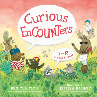 Curious EnCOUNTers: 1 to 13 Forest Friends By Ben Clanton, Jessixa Bagley (Illustrator) Cover Image