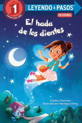 El hada de los dientes (Tooth Fairy's Night Spanish Edition) (LEYENDO A PASOS (Step into Reading)) By Candice Ransom Cover Image