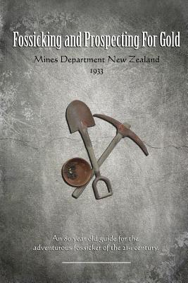 Fossicking and Prospecting for Gold By Mines Deparment Of New Zealand Cover Image