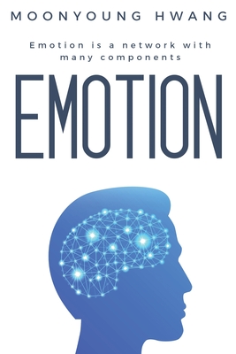 Emotion Is a Network with Multiple Components By Moonyoung Hwang Cover Image