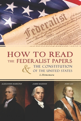How to Read The Federalist Papers and The Constitution of the United States: The Federalist Papers kindle (Part 1) Cover Image