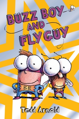 Buzz Boy and Fly Guy (Fly Guy #9) By Tedd Arnold, Tedd Arnold (Illustrator) Cover Image