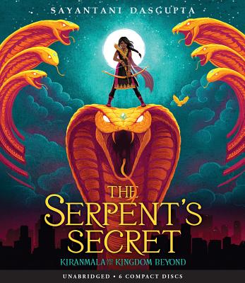 The Serpent's Secret (Kiranmala and the Kingdom Beyond #1)