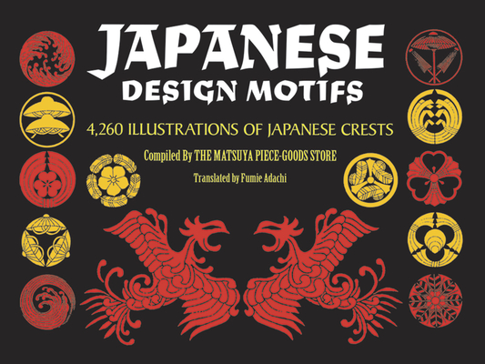 Japanese Design Motifs: 4,260 Illustrations of Japanese Crests (Dover Pictorial Archive) By Matsuya Company Cover Image