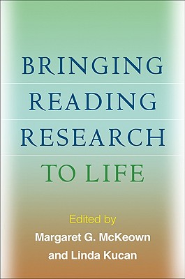 Bringing Reading Research to Life By Margaret G. McKeown, PhD (Editor), Linda Kucan, PhD (Editor) Cover Image