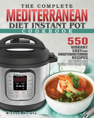 The Complete Mediterranean Diet Instant Pot Cookbook Cover Image